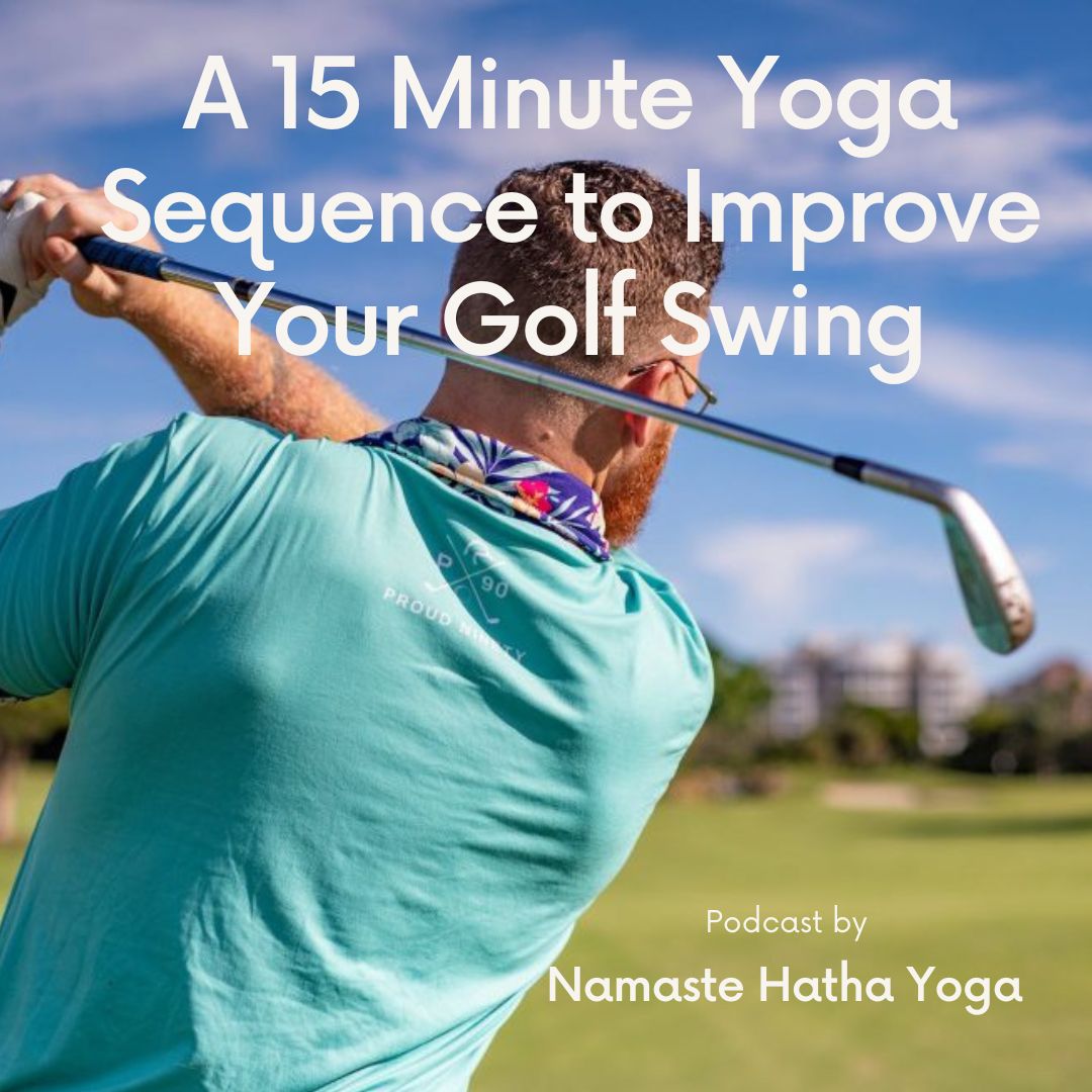 Improve your golf swing with this 15 minute yoga sequence